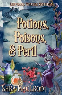 Poțiuni, otrăvuri și pericole: Un mister confortabil paranormal cu vrăjitoare - Potions, Poisons, and Peril: A Witchy Paranormal Cozy Mystery