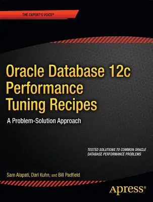 Rețete de tuning al performanței Oracle Database 12c: A Problem-Solution Approach - Oracle Database 12c Performance Tuning Recipes: A Problem-Solution Approach