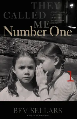 They Called Me Number One: Secrete și supraviețuire la o școală rezidențială indiană - They Called Me Number One: Secrets and Survival at an Indian Residential School