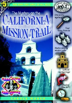 Misterul de pe traseul Misiunii California - The Mystery on the California Mission Trail