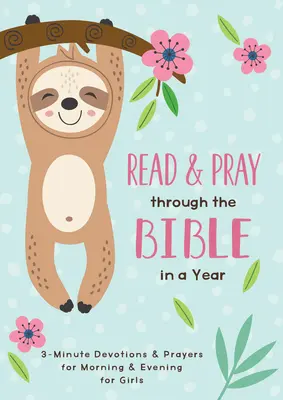 Citește și roagă-te prin Biblie într-un an (fată): Devoțiuni și rugăciuni de 3 minute pentru dimineața și seara pentru fete - Read and Pray Through the Bible in a Year (Girl): 3-Minute Devotions & Prayers for Morning and Evening for Girls