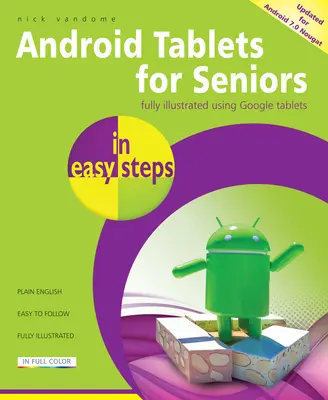 Tablete Android pentru seniori în pași simpli: Acoperă Android 7.0 Nougat - Android Tablets for Seniors in Easy Steps: Covers Android 7.0 Nougat
