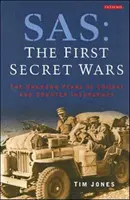 SAS, primele războaie secrete - anii necunoscuți de luptă și contra-insurgență - SAS, The First Secret Wars - The Unknown Years of Combat and Counter-Insurgency