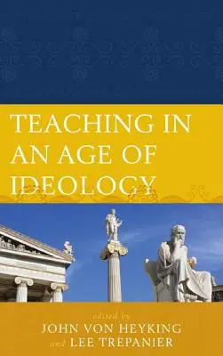 Predarea într-o epocă a ideologiei - Teaching in an Age of Ideology