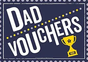 Vouchere pentru tata - Cadoul perfect pentru a-l răsfăța pe tatăl tău - Dad Vouchers - The Perfect Gift to Treat Your Dad