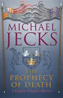 Profeția morții (Misterele Ultimilor Templieri 25) - O aventură medievală palpitantă - Prophecy of Death (Last Templar Mysteries 25) - A thrilling medieval adventure