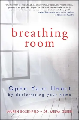 Breathing Room: Deschide-ți inima făcând ordine în casa ta - Breathing Room: Open Your Heart by Decluttering Your Home