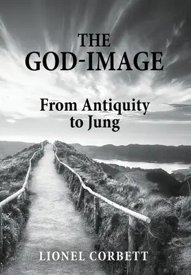 Imaginea lui Dumnezeu: De la Antichitate la Jung - The God-Image: From Antiquity to Jung