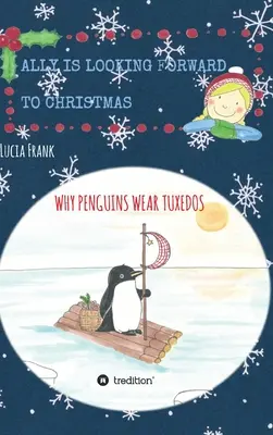 Ally așteaptă cu nerăbdare Crăciunul: De ce poartă pinguinii smochinguri - Ally is looking forward to Christmas: Why penguins wear tuxedos