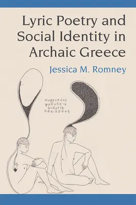 Poezia lirică și identitatea socială în Grecia arhaică - Lyric Poetry and Social Identity in Archaic Greece