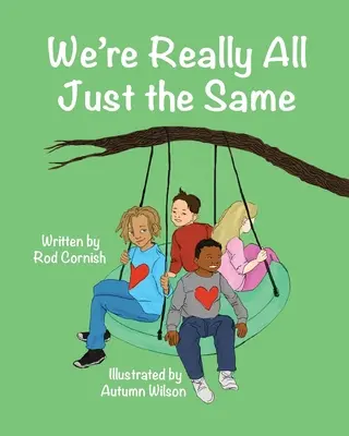 Suntem cu toții la fel - We're Really All Just the Same