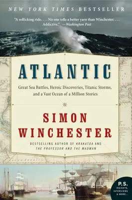 Atlantic: Mari bătălii pe mare, descoperiri eroice, furtuni Titanic, și un ocean vast de un milion de povești - Atlantic: Great Sea Battles, Heroic Discoveries, Titanic Storms, and a Vast Ocean of a Million Stories