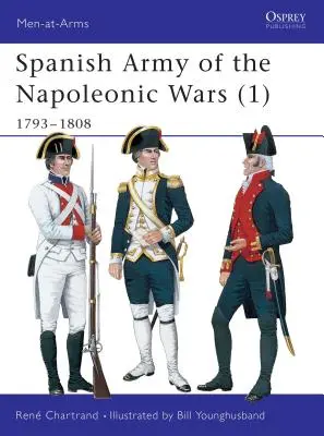 Armata spaniolă din războaiele napoleoniene (1): 1793-1808 - Spanish Army of the Napoleonic Wars (1): 1793-1808