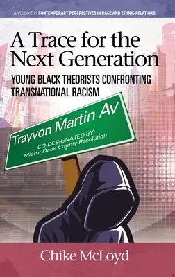 O urmă pentru următoarea generație: Tinerii teoreticieni de culoare în confruntarea cu rasismul transnațional - A Trace for the Next Generation: Young Black Theorists Confronting Transnational Racism