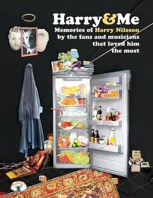 Harry și cu mine: 200 de amintiri despre Harry Nilsson de la fanii și muzicienii care l-au iubit cel mai mult - Harry and Me: 200 Memories of Harry Nilsson by the Fans and Musicians That Loved Him the Most