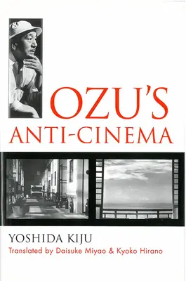 Anti-cinema lui Ozu - Ozu's Anti-Cinema