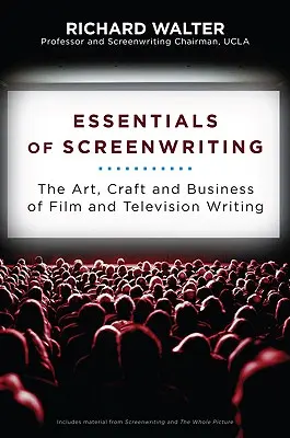 Essentials of Screenwriting: The Art, Craft, and Business of Film and Television Writing