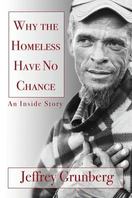 De ce cei fără adăpost nu au nicio șansă: O poveste din interior - Why the Homeless Have No Chance: An Inside Story