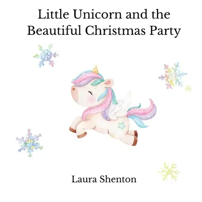 Micul Unicorn și frumoasa petrecere de Crăciun - Little Unicorn and the Beautiful Christmas Party