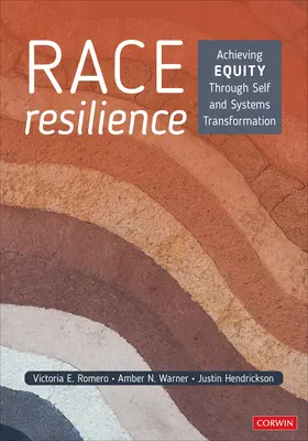 Reziliența rasială: Atingerea echității prin transformarea sinelui și a sistemelor - Race Resilience: Achieving Equity Through Self and Systems Transformation