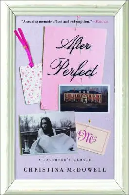 După Perfect: A Daughter's Memoir - After Perfect: A Daughter's Memoir