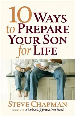 10 moduri de a-ți pregăti fiul pentru viață - 10 Ways to Prepare Your Son for Life