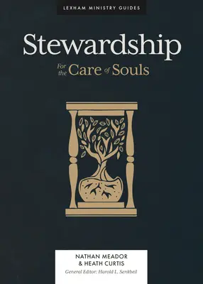 Stewardship: Pentru îngrijirea sufletelor (For the Care of Souls) - Stewardship: For the Care of Souls