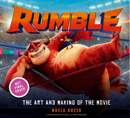 Rumble: Arta și realizarea filmului (The Art and Making of the Movie) - Rumble: The Art and Making of the Movie