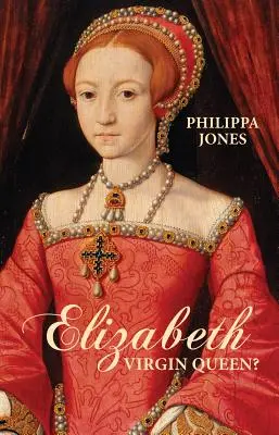 Elizabeth I: Regina virgină? - Elizabeth I: Virgin Queen?