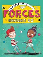 Intrați în știință: Forțele din jurul nostru - Get Into Science: Forces Around Us