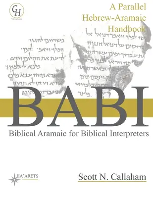 Aramaică biblică pentru interpreți biblici: Un manual paralel ebraică-aramaică - Biblical Aramaic for Biblical Interpreters: A Parallel Hebrew-Aramaic Handbook