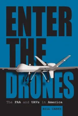 Intrarea dronelor: FAA și Uavs în America - Enter the Drones: The FAA and Uavs in America