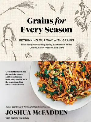 Cereale pentru fiecare anotimp: Regândirea modului nostru de utilizare a cerealelor - Grains for Every Season: Rethinking Our Way with Grains