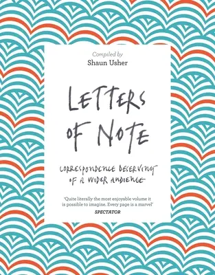 Letters of Note: Corespondență care merită o audiență mai largă - Letters of Note: Correspondence Deserving of a Wider Audience
