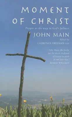 Momentul lui Hristos: Rugăciunea ca cale către plinătatea lui Dumnezeu - Moment of Christ: Prayer as the Way to God's Fullness