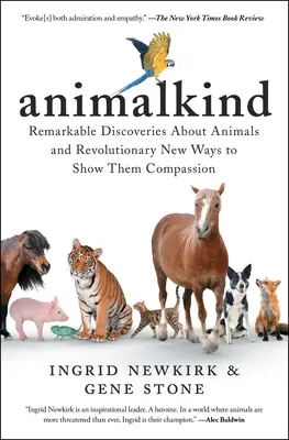 Animalkind: Descoperiri remarcabile despre animale și noi modalități revoluționare de a le arăta compasiune (Remarkable Discoveries about Animals and Revolutionary New Ways to Show Them Compassion) - Animalkind: Remarkable Discoveries about Animals and Revolutionary New Ways to Show Them Compassion