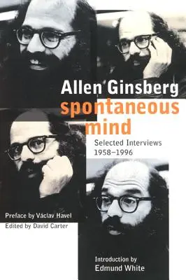 Spontaneous Mind: Interviuri selectate 1958-1996 - Spontaneous Mind: Selected Interviews 1958-1996