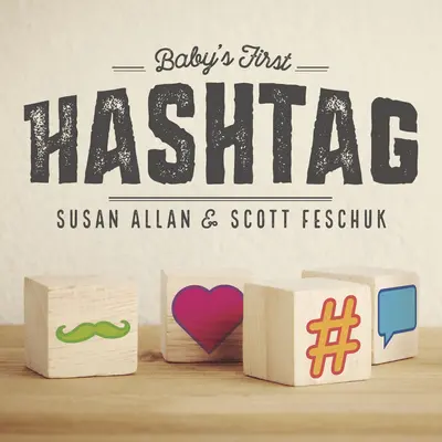 Primul Hashtag al bebelușului - Baby's First Hashtag