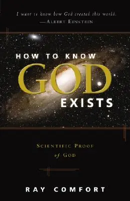 Cum să știm că Dumnezeu există: Dovada științifică a existenței lui Dumnezeu - How to Know God Exists: Scientific Proof of God