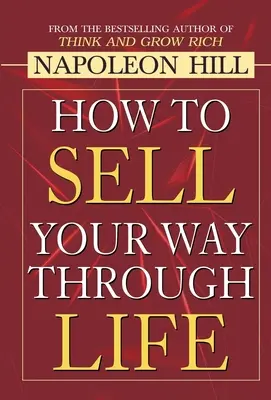 Cum să-ți vinzi drumul prin viață - How to Sell Your Way through Life