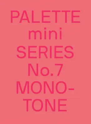 Palette Mini 07: Monotone: Noua grafică monocoloră - Palette Mini 07: Monotone: New Single-Color Graphics