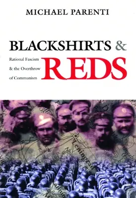 Cămășile negre și roșii: Fascismul rațional și răsturnarea comunismului (Rational Fascism and the Overthrow of Communism) - Blackshirts and Reds: Rational Fascism and the Overthrow of Communism