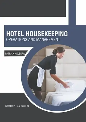 Întreținerea hotelului: Operațiuni și management - Hotel Housekeeping: Operations and Management