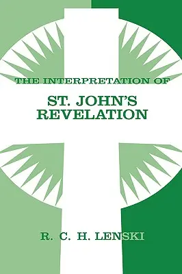 Interpretarea Apocalipsei Sfântului Ioan - The Interpretation of St. John's Revelation