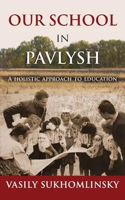Școala noastră din Pavlysh: O abordare holistică a educației - Our School in Pavlysh: A Holistic Approach to Education