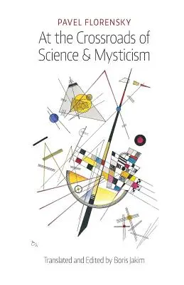 La răscrucea dintre știință și misticism: Despre locul și premisele cultural-istorice ale înțelegerii lumii creștine - At the Crossroads of Science & Mysticism: On the Cultural-Historical Place and Premises of the Christian World-Understanding