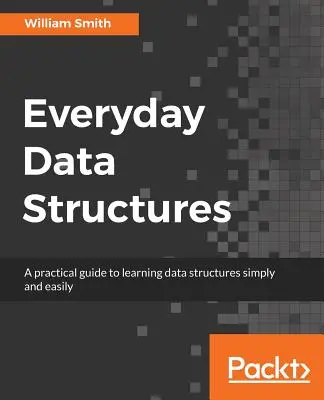 Structuri de date de zi cu zi - Everyday Data Structures