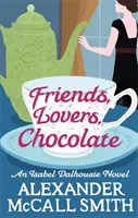 Prieteni, iubiți, ciocolată - Friends, Lovers, Chocolate