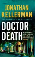 Doctor Death (seria Alex Delaware, Cartea 14) - Un thriller psihologic tensionat de suspans - Doctor Death (Alex Delaware series, Book 14) - A psychological thriller taut with suspense