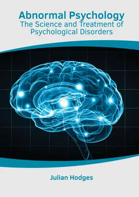 Psihologia anormală: Știința și tratamentul tulburărilor psihologice - Abnormal Psychology: The Science and Treatment of Psychological Disorders